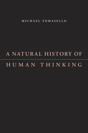 A Natural History Of Human Thinking