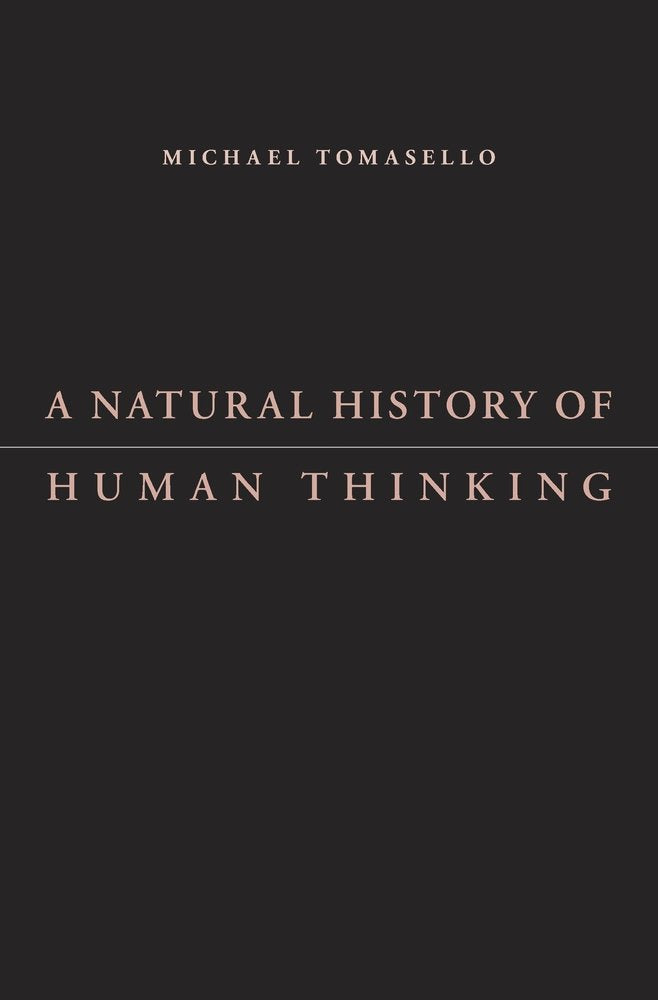 A Natural History Of Human Thinking