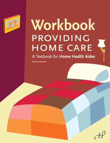 Workbook to Providing Home Care, 2nd Edition,Used