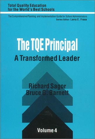 The TQE Principal: A Transformed Leader (Total Quality Education for the World),New