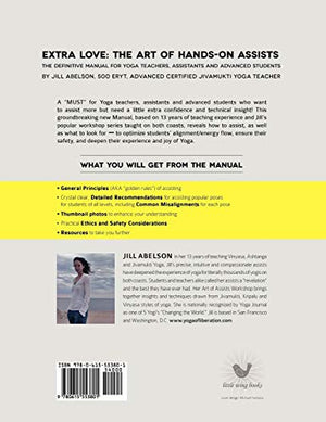 Extra Love: The Art of HandsOn Assists  The Definitive Manual for Yoga Teachers, Assistants and Advanced Students, Volume One,Used