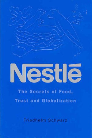Nestle: The Secrets of Food, Trust and Globalization,Used