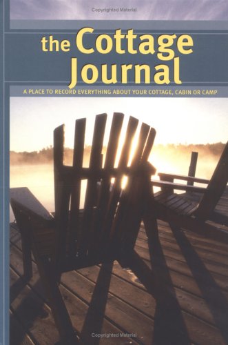 The Cottage Journal: A Place to Record Everything About Your Cottage, Cabin or Camp,Used