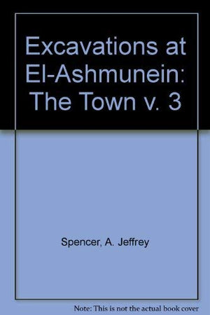 Excavations at ElAshmunein III: The Town,Used