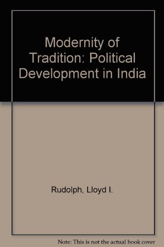 Modernity of Tradition: Political Development in India,Used