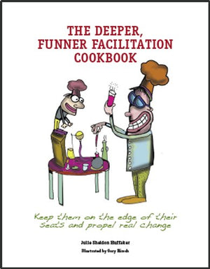 The Deeper, Funner Facilitation Cookbook,Used