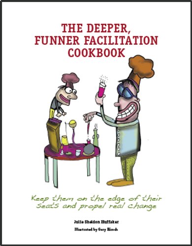 The Deeper, Funner Facilitation Cookbook,Used