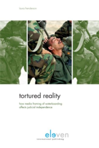 Tortured Reality: How Media Framing Of Waterboarding Affects Judicial Independence,Used