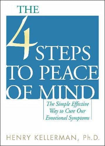 The 4 Steps to Peace of Mind: The Simple Effective Way to Cure Our Emotional Symptoms,Used