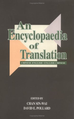 An Encyclopaedia of Translation: ChineseEnglish, EnglishChinese,New