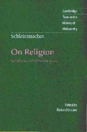 Schleiermacher: On Religion: Speeches to its Cultured Despisers (Cambridge Texts in the History of Philosophy),Used