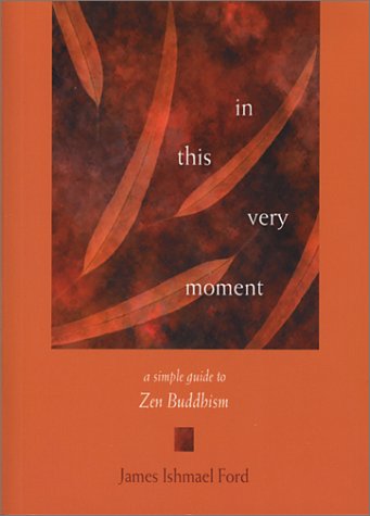 In This Very Moment: A Simple Guide to Zen Buddhism,Used