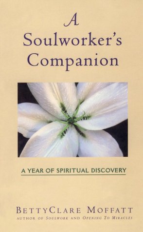 A Soulworker's Companion: A Year of Spiritual Discovery,Used
