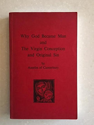 Why God Became Man, and the Virgin Conception and Original Sin,Used