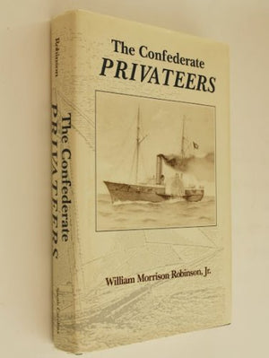 The Confederate Privateers (Classics in Maritime History),Used
