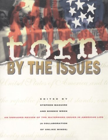 Torn by the Issues: An Unbiased Review of the Watershed Issues in American Life (A Collaboration of Unlike Minds),Used