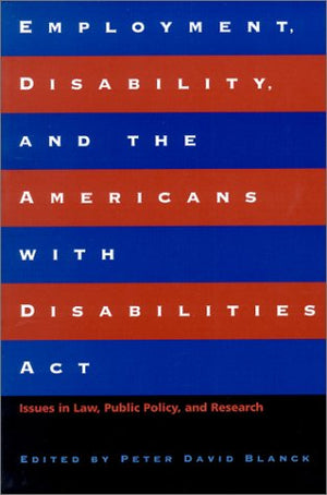 Employment, Disability, And The Americans With Disabilities Act: Issues In Law, Public Policy, And Research (Psychosocial Issues,Used