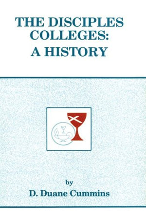 The Disciples Colleges: A History,Used