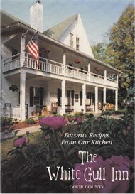 The White Gull Inn: Door County : Favorite Recipes from Our Kitchen,Used
