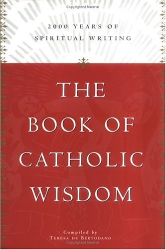 The Book of Catholic Wisdom: 2000 Years of Spiritual Writing,Used