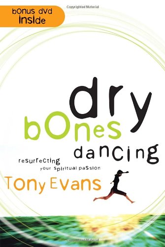 Dry Bones Dancing: Resurrecting Your Spiritual Passion,Used