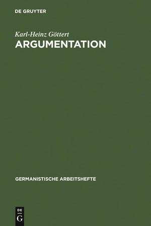Argumentation: Grundzge ihrer Theorie im Bereich theoretischen Wissens und praktischen Handelns (Germanistische Arbeitshefte, 23,Used