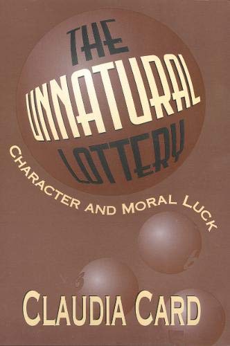 The Unnatural Lottery: Character And Moral Luck