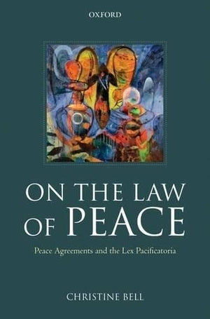 On the Law of Peace: Peace Agreements and the Lex Pacificatoria,Used