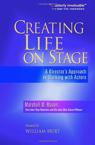 Creating Life on Stage: A Director's Approach to Working with Actors,Used