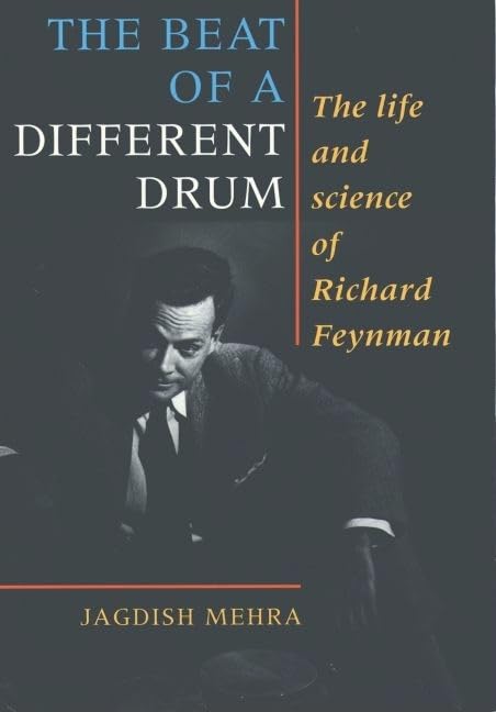 The Beat of a Different Drum: The Life and Science of Richard Feynman,Used
