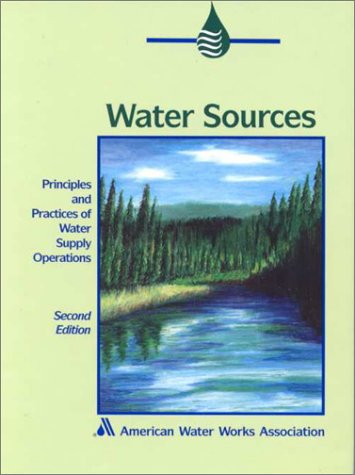 Water Sources (Principles and Practices of Water Supply Operations, No 1),Used