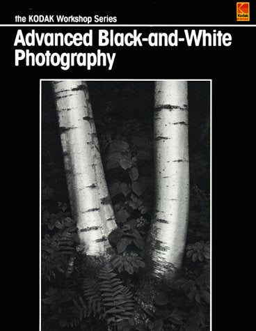 Advanced Blackandwhite Photography (Kodak Workshop Series),Used