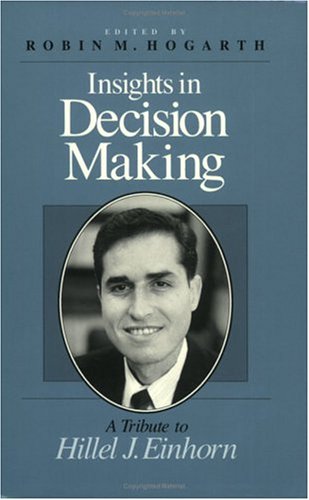 Insights in Decision Making: A Tribute to Hillel J. Einhorn,Used