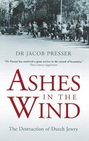 Ashes in the Wind: The Destruction of Dutch Jewry,Used