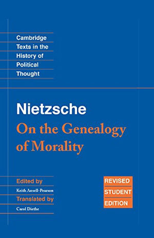 Nietzsche: 'On the Genealogy of Morality' and Other Writings Student Edition (Cambridge Texts in the History of Political Though,Used