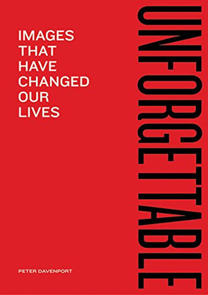 Unforgettable: Images That Have Changed Our Lives,Used