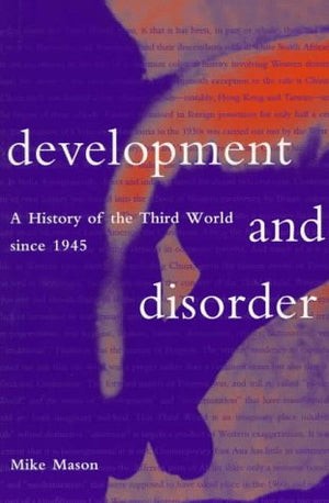 Development and Disorder: A History of the Third World Since 1945,Used