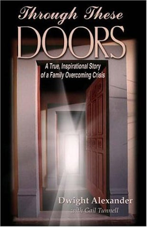 Through These Doors: a true inspirational story of a family overcoming crisis,Used