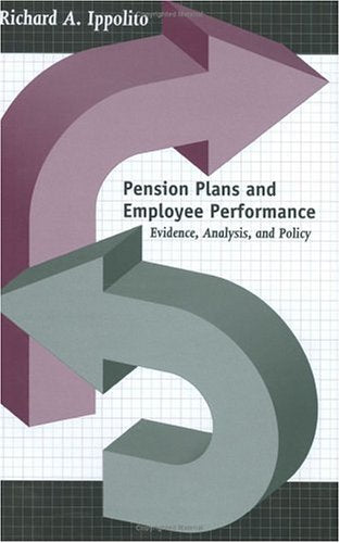 Pension Plans And Employee Performance: Evidence, Analysis, And Policy