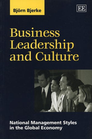 Business Leadership and Culture: National Management Styles in the Global Economy,New