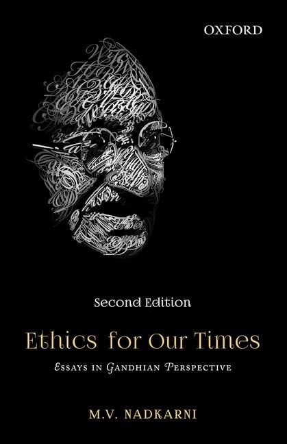 Ethics for Our Times: Essays in Gandhian Perspective,Used