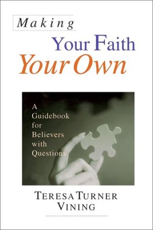 Making Your Faith Your Own: A Guidebook for Believers With Questions,Used