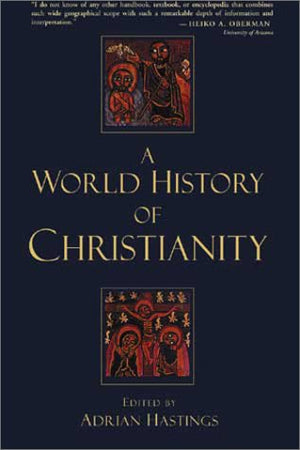 A World History of Christianity,New