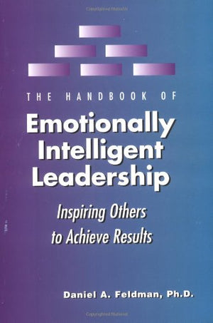 The Handbook of Emotionally Intelligent Leadership: Inspiring Others to Achieve Results,Used