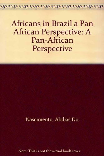 Africans in Brazil a Pan African Perspective: A PanAfrican Perspective,Used