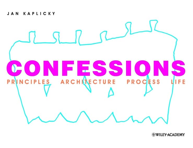 Confessions: Principles Architecture Process Life