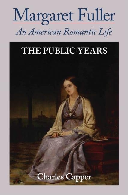 Margaret Fuller: An American Romantic Life, Vol. 2: The Public Years,New