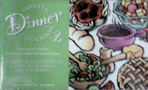 Sabbath dinner cookbook 2: More vegetarian meal ideas for celebrating Sabbath with family and friends (The Adventist kitchen),Used