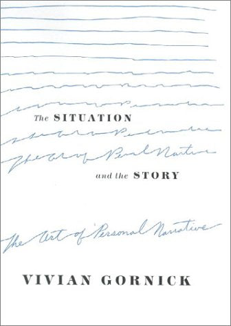 The Situation And The Story: The Art Of Personal Narrative,New