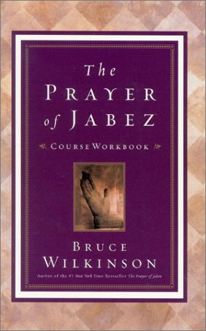 The Prayer of Jabez: A Course Workbook,Used